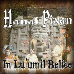 Hanal Pixan : In Lu'umil Belice